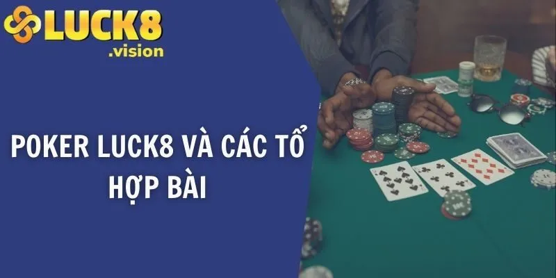 Poker LUCK8 và các thuật ngữ hay gặp