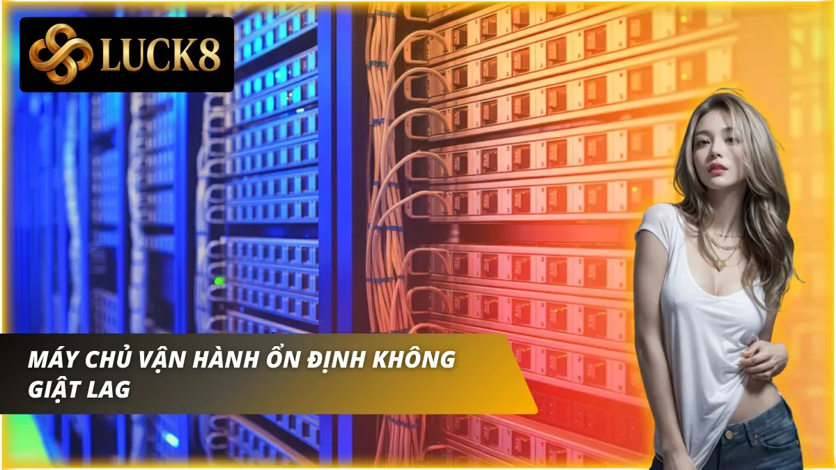 Tìm hiểu cách chơi Luck8 cùng máy chủ vận hành tại sảnh