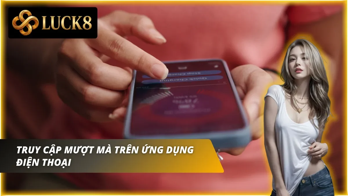 Hướng dẫn đăng nhập Luck8 trên ứng dụng điện thoại đơn giản