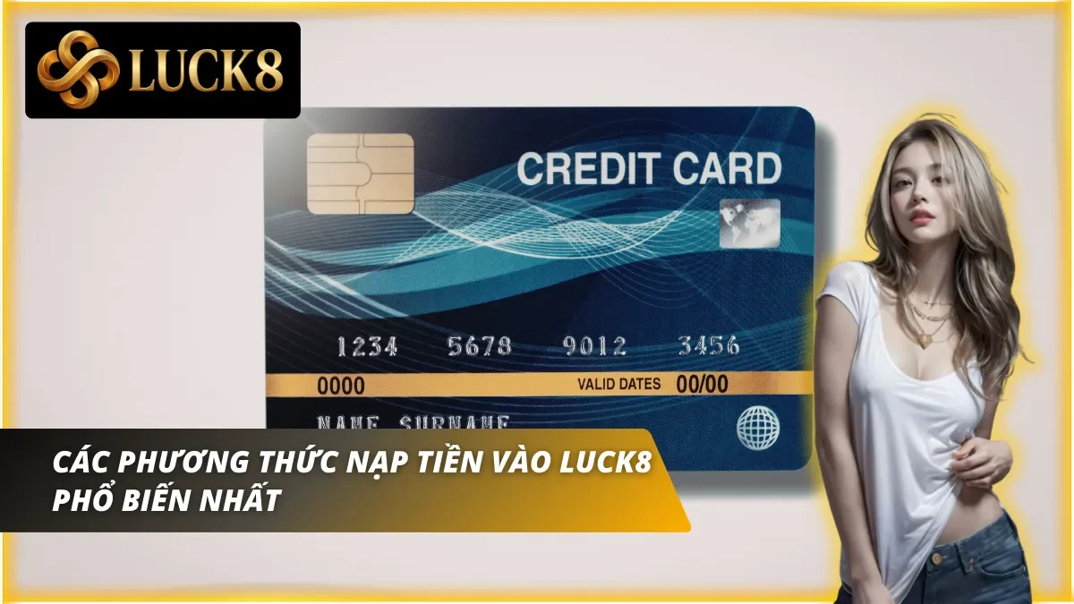 Những điều người chơi cần nắm khi tiến hành nạp tiền Luck8