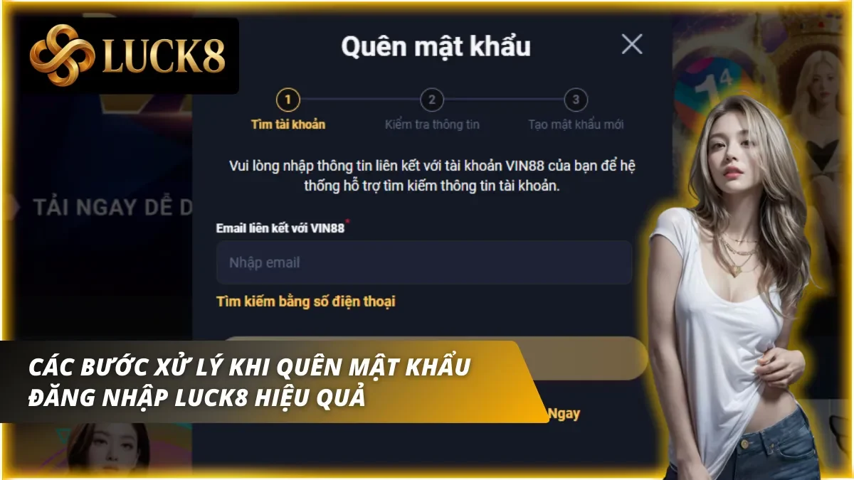 Cách xử lý khi bị quên mật khẩu Luck8 đơn giản và hiệu quả