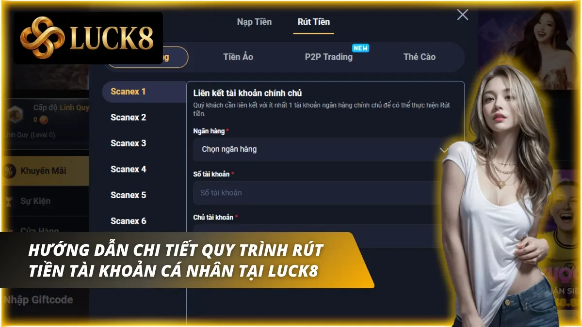 Hướng dẫn từng bước chi tiết cách rút tiền Luck8 đơn giản từ A-Z