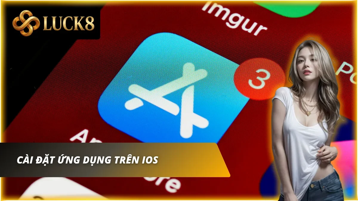 Tải app Luck8 về trên thiết bị iOS đơn giản và dễ thực hiện